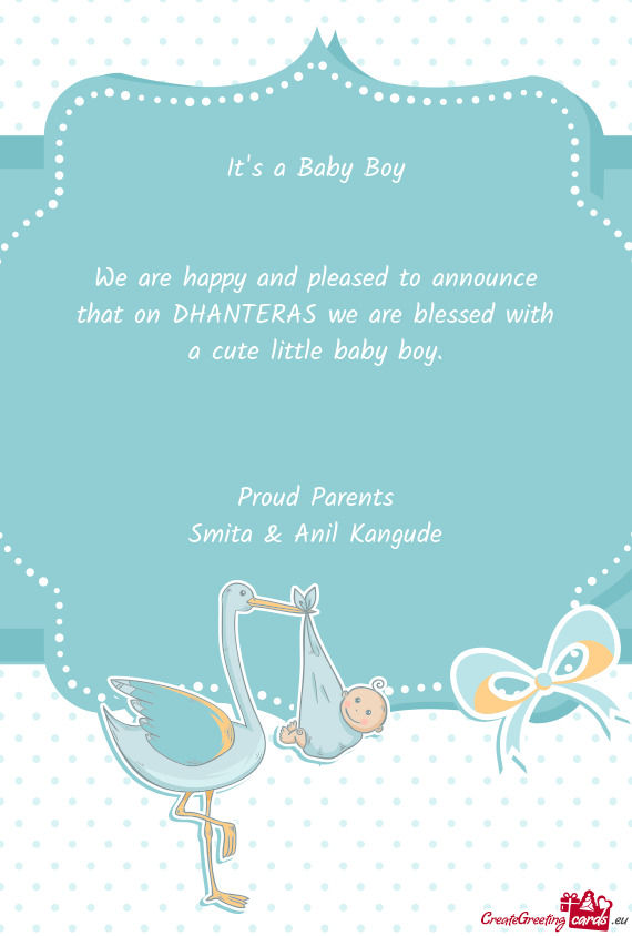We are happy and pleased to announce that on DHANTERAS we are blessed with a cute little baby boy