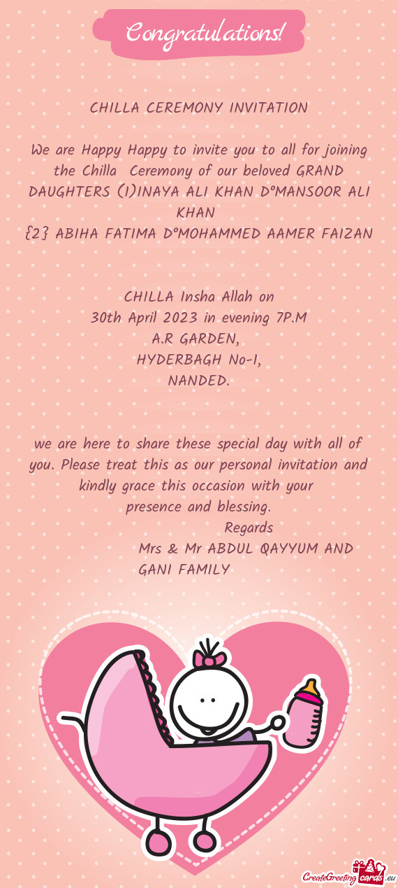 We are Happy Happy to invite you to all for joining the Chilla Ceremony of our beloved GRAND DAUGHT