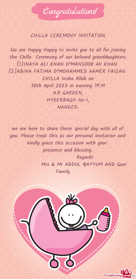 We are Happy Happy to invite you to all for joining the Chilla Ceremony of our beloved granddaughte