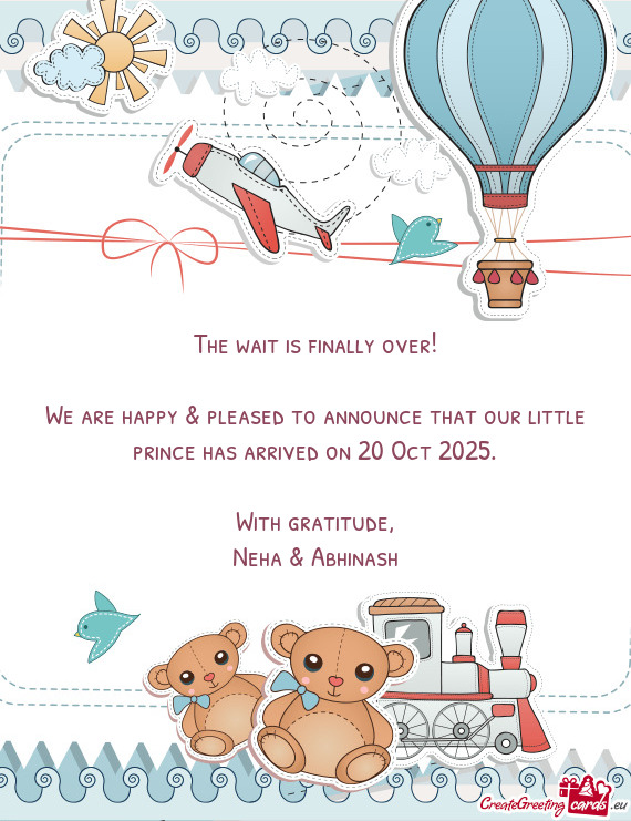 We are happy & pleased to announce that our little prince has arrived on 20 Oct 2025