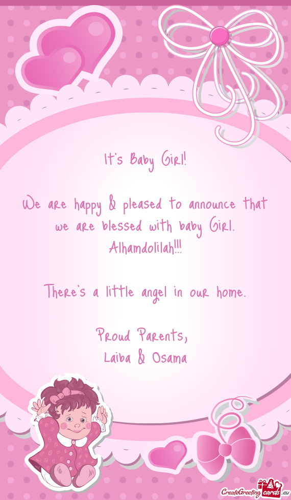 We are happy & pleased to announce that we are blessed with baby Girl. Alhamdolilah