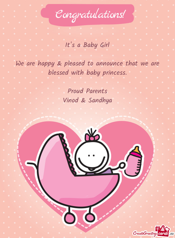 We are happy & pleased to announce that we are blessed with baby princess
