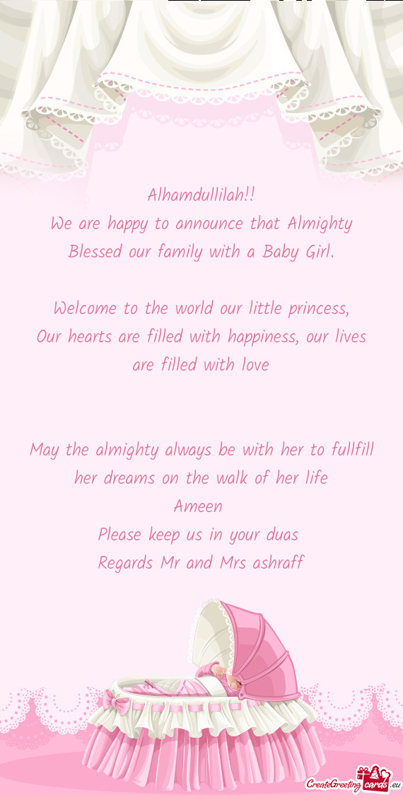 We are happy to announce that Almighty Blessed our family with a Baby Girl