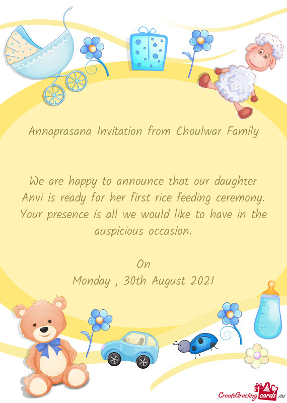 We are happy to announce that our daughter Anvi is ready for her first rice feeding ceremony. Your p