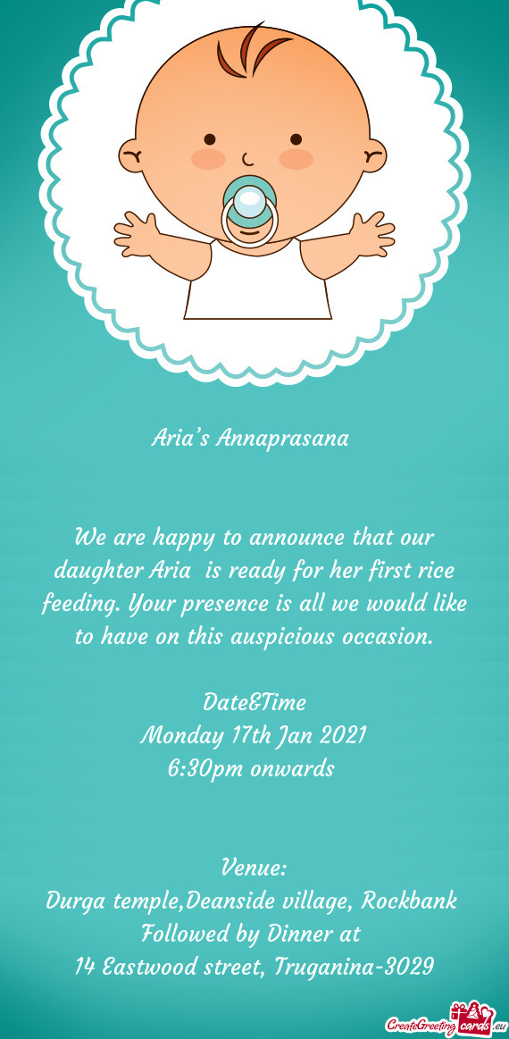 We are happy to announce that our daughter Aria is ready for her first rice feeding. Your presence