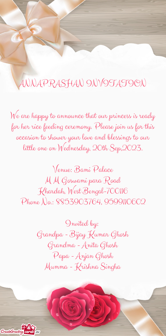 We are happy to announce that our princess is ready for her rice feeding ceremony. Please join us fo