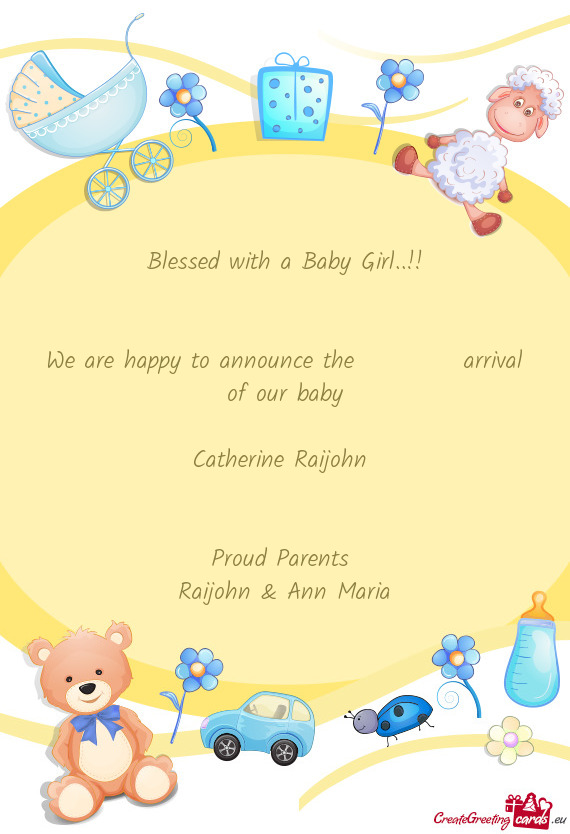 We are happy to announce the   arrival of our baby