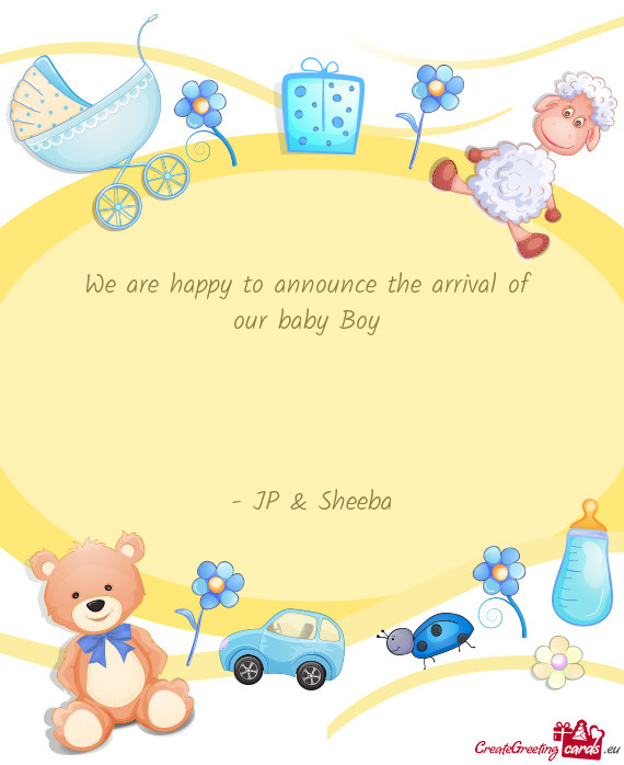 We are happy to announce the arrival of  our baby Boy      - JP & Sheeba