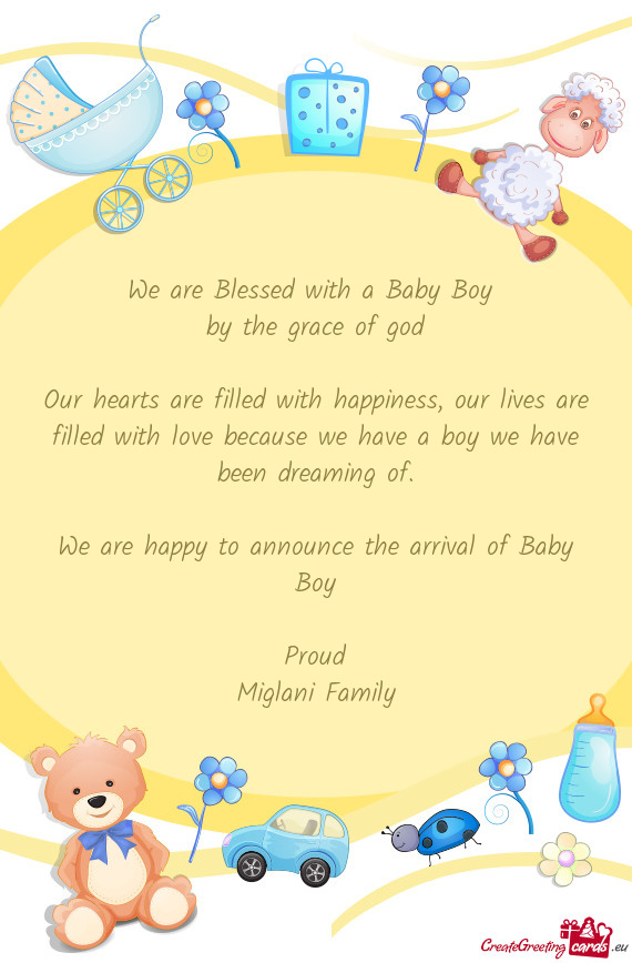 We are happy to announce the arrival of Baby Boy
 
 Proud
 Miglani Family
