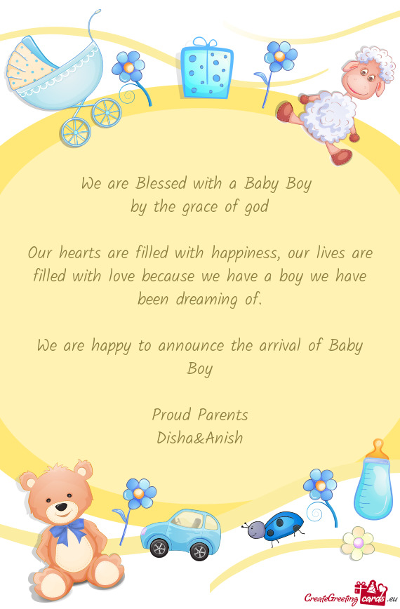 We are happy to announce the arrival of Baby Boy
 
 Proud Parents
 Disha&Anish