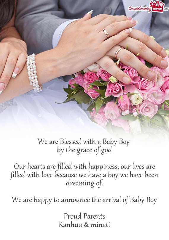 We are happy to announce the arrival of Baby Boy
 
 Proud Parents
 Kanhuu & minati