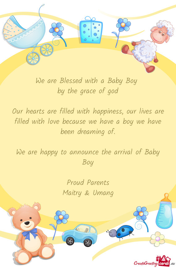 We are happy to announce the arrival of Baby Boy
 
 Proud Parents
 Maitry & Umang