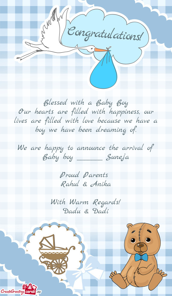 We are happy to announce the arrival of Baby boy _______ Suneja
 
 Proud Parents 
 Rahul & Anika