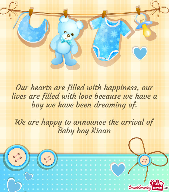 We are happy to announce the arrival of Baby boy Kiaan