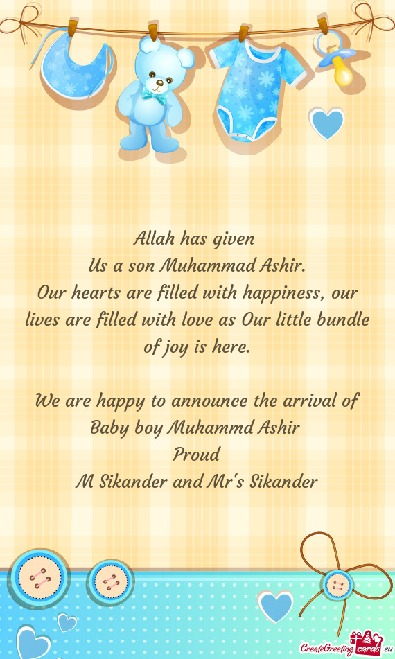 We are happy to announce the arrival of Baby boy Muhammd Ashir