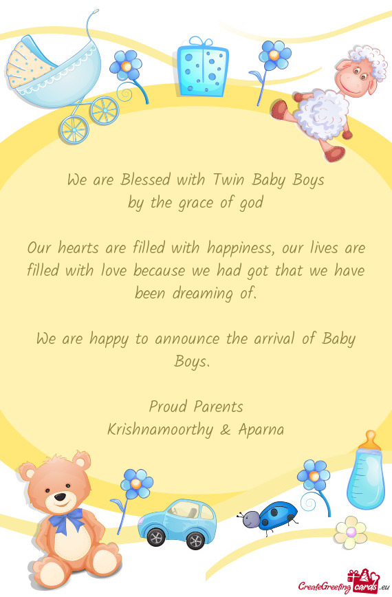 We are happy to announce the arrival of Baby Boys