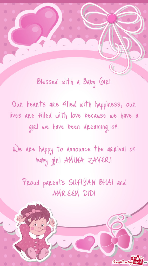 We are happy to announce the arrival of baby girl AMINA ZAVERI