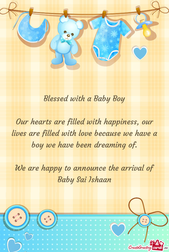 We are happy to announce the arrival of Baby Sai Ishaan