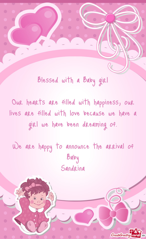 We are happy to announce the arrival of Baby
 Sandrina