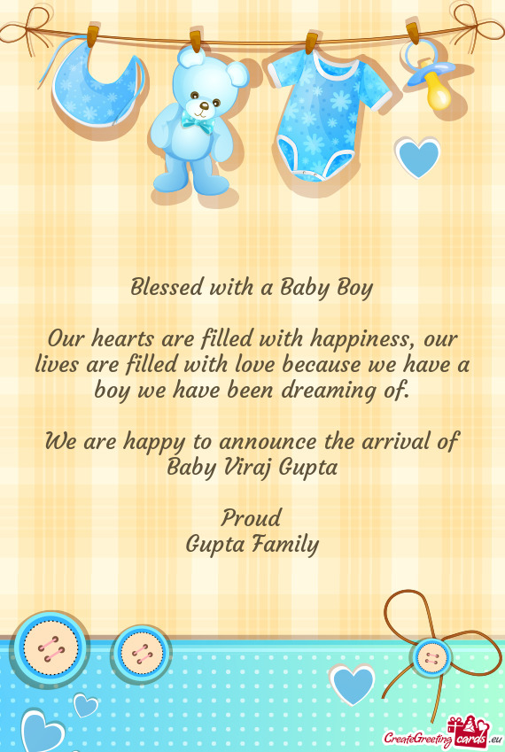 We are happy to announce the arrival of Baby Viraj Gupta