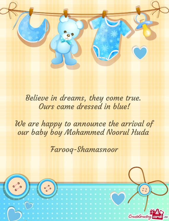 We are happy to announce the arrival of our baby boy Mohammed Noorul Huda