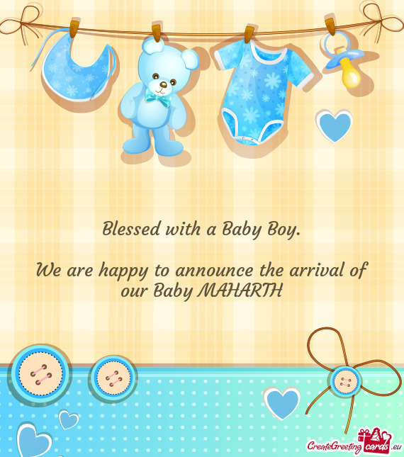 We are happy to announce the arrival of our Baby MAHARTH