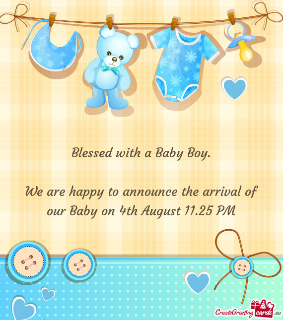 We are happy to announce the arrival of our Baby on 4th August 11.25 PM