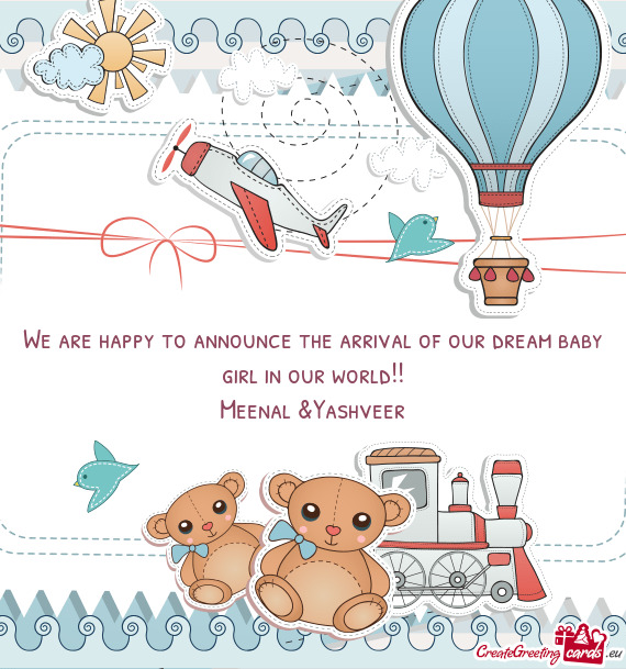 We are happy to announce the arrival of our dream baby girl in our world!!
 Meenal &Yashveer