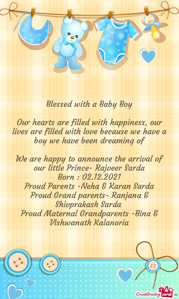 We are happy to announce the arrival of our little Prince- Rajveer Sarda