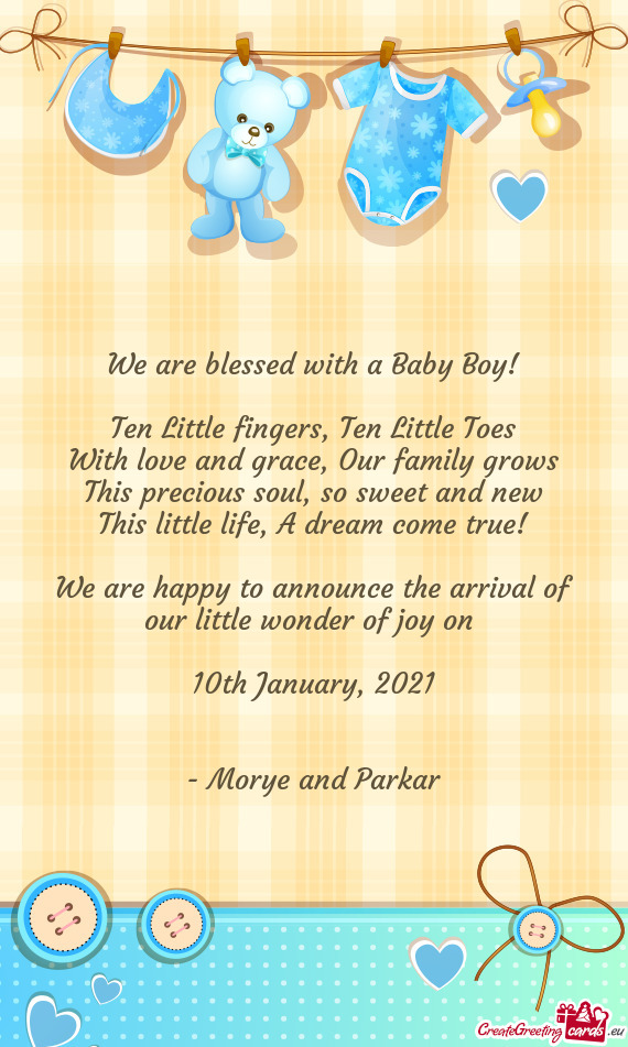 We are happy to announce the arrival of our little wonder of joy on