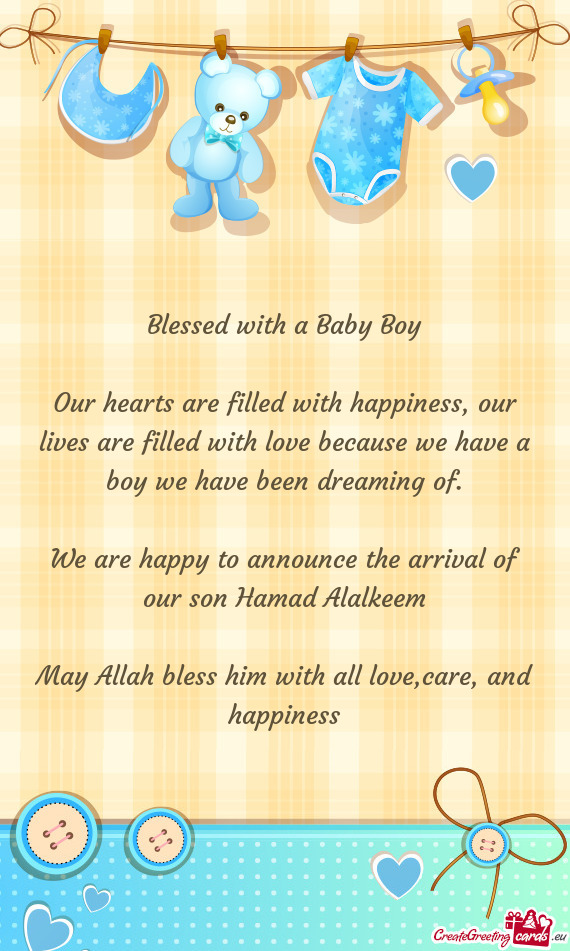 We are happy to announce the arrival of our son Hamad Alalkeem