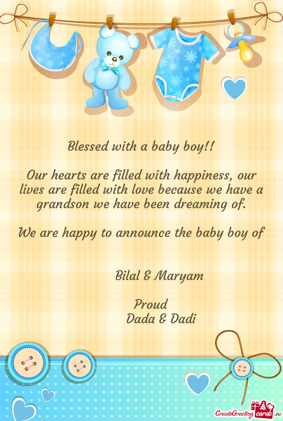 We are happy to announce the baby boy of
