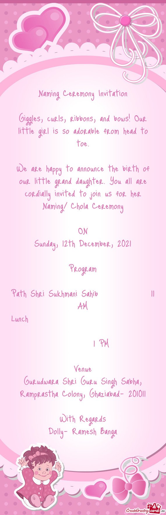 We are happy to announce the birth of our little grand daughter. You all are cordially invited to jo