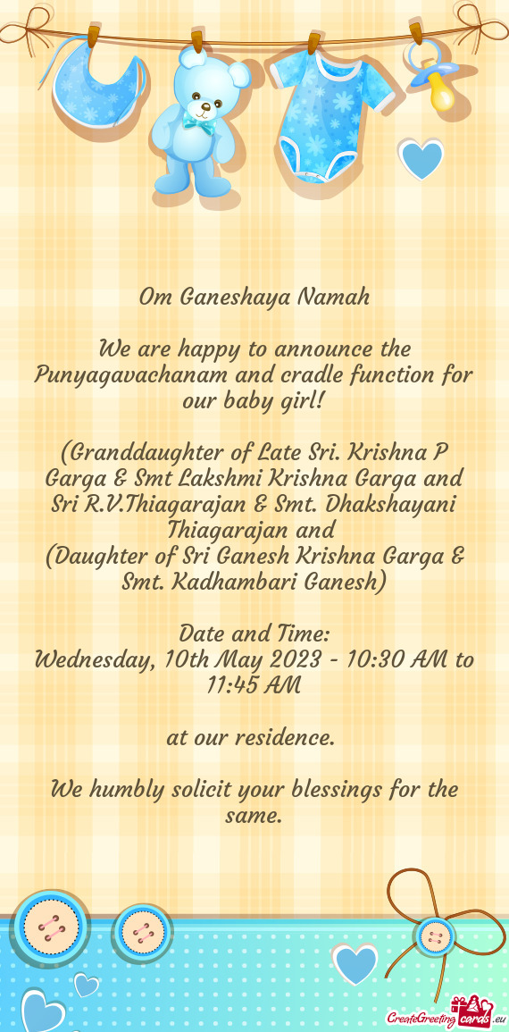 We are happy to announce the Punyagavachanam and cradle function for our baby girl