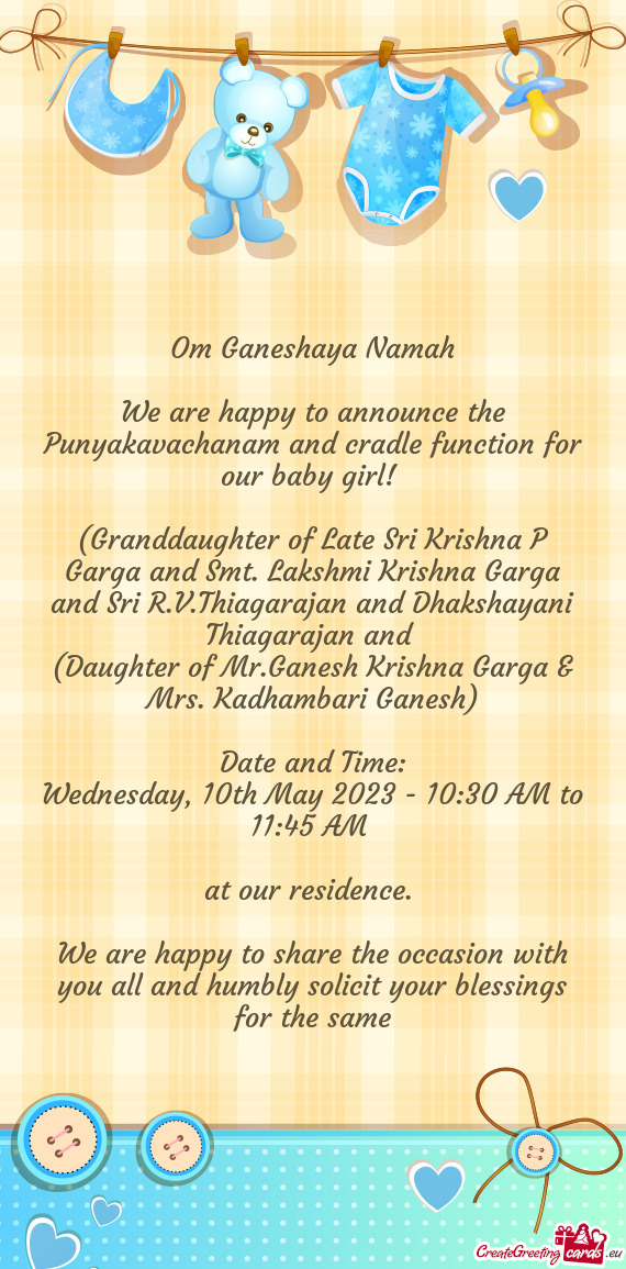 We are happy to announce the Punyakavachanam and cradle function for our baby girl