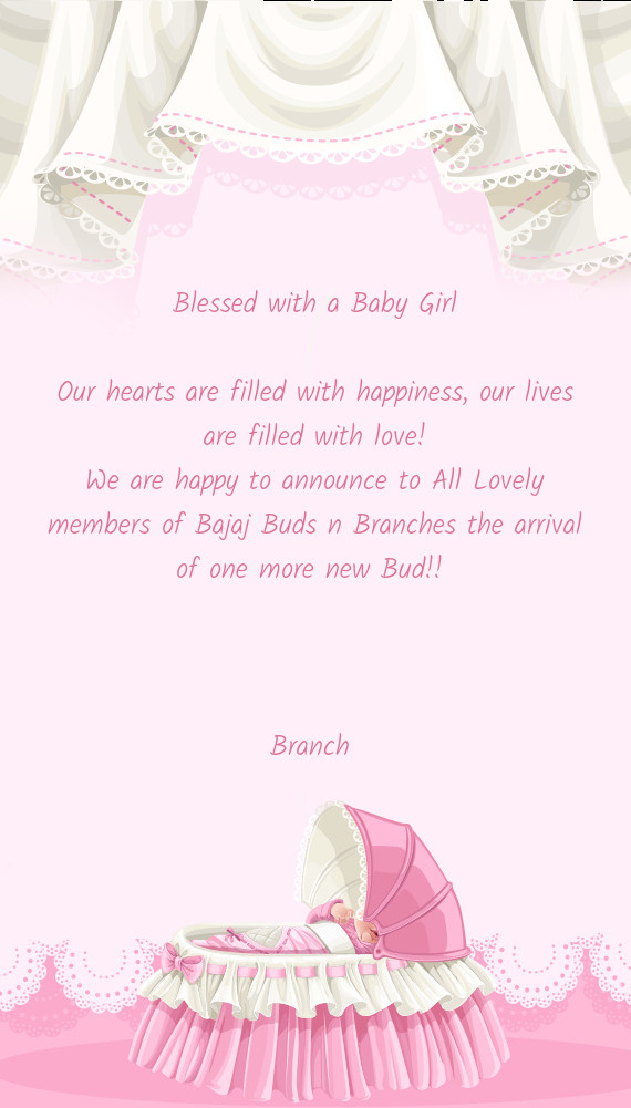 We are happy to announce to All Lovely members of Bajaj Buds n Branches the arrival of one more new