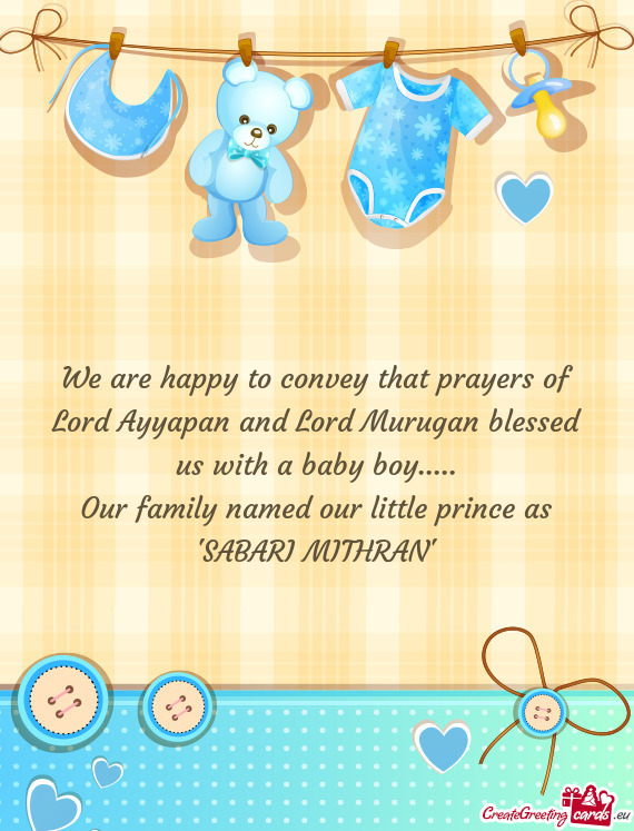 We are happy to convey that prayers of Lord Ayyapan and Lord Murugan blessed us with a baby boy