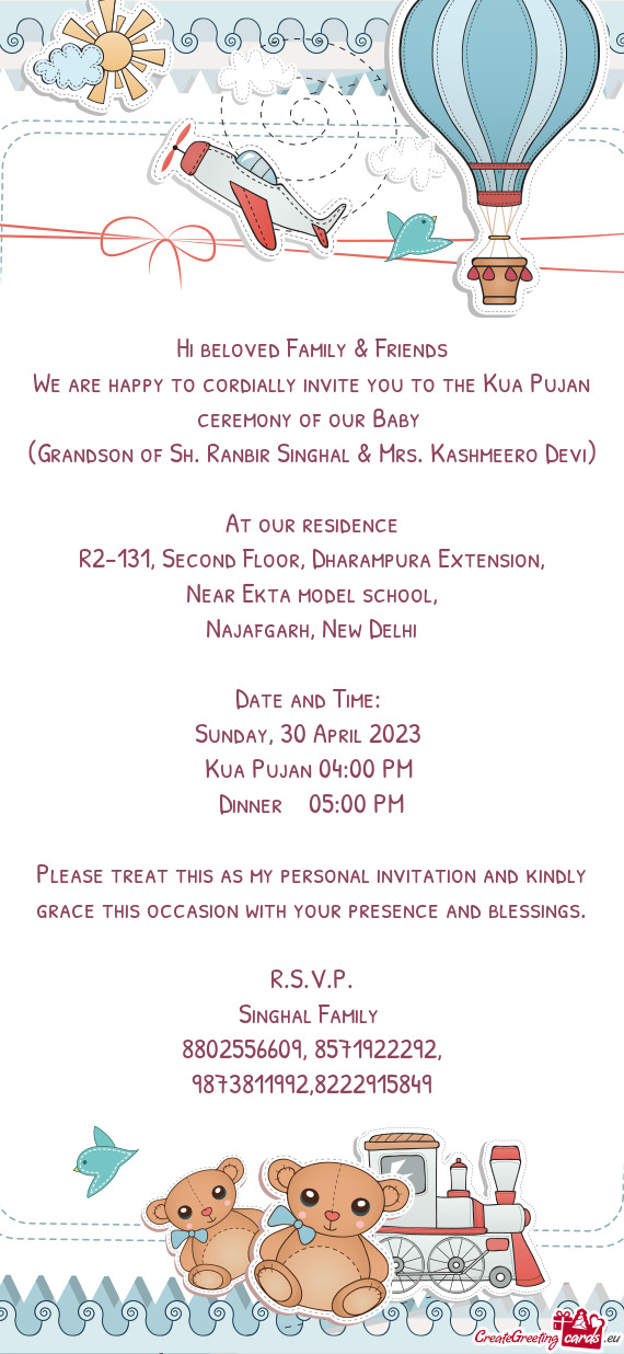 We are happy to cordially invite you to the Kua Pujan ceremony of our Baby