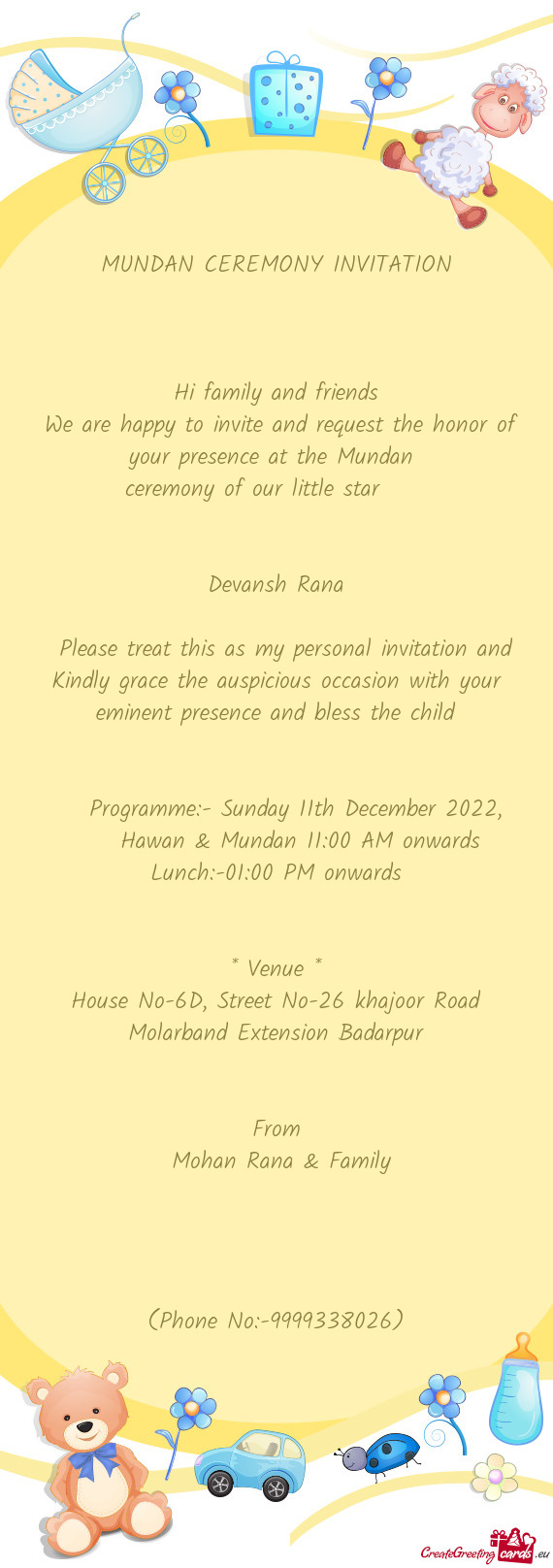 We are happy to invite and request the honor of your presence at the Mundan