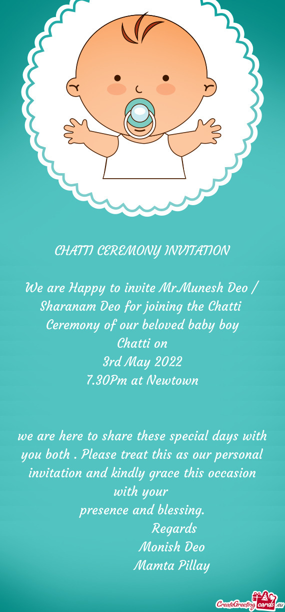 We are Happy to invite Mr.Munesh Deo / Sharanam Deo for joining the Chatti Ceremony of our beloved