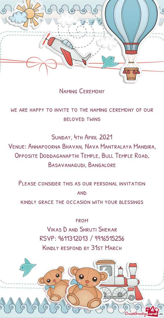 We are happy to invite to the naming ceremony of our beloved twins