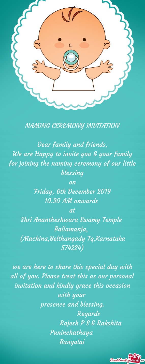 We are Happy to invite you & your family for joining the naming ceremony of our little blessing