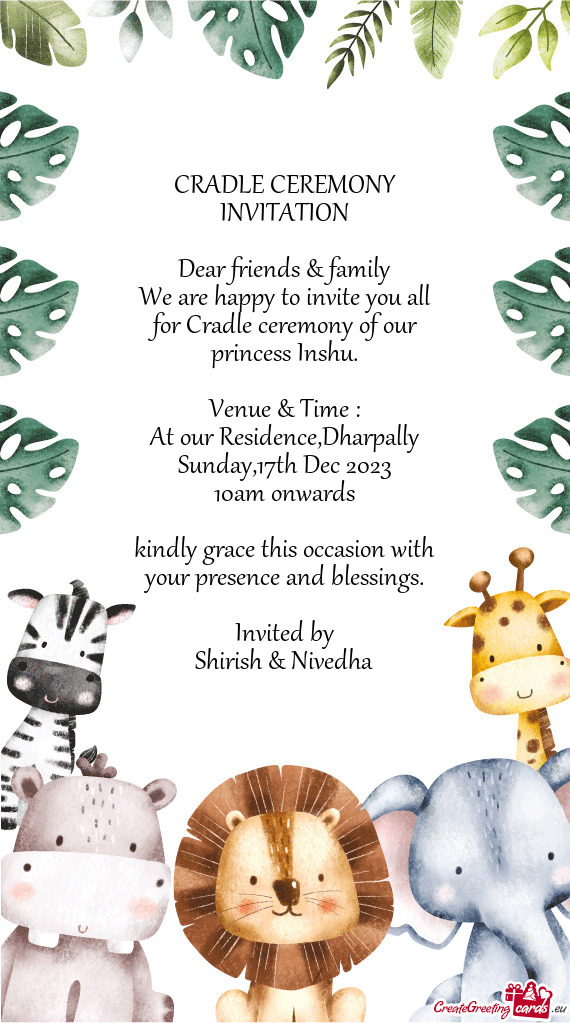 We are happy to invite you all for Cradle ceremony of our princess Inshu