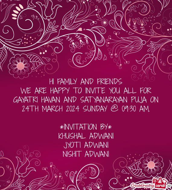 WE ARE HAPPY TO INVITE YOU ALL FOR GAYATRI HAVAN AND SATYANARAYAN PUJA ON 24TH MARCH 2024 SUNDAY @ 0