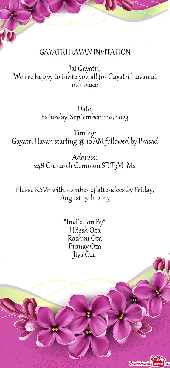 We are happy to invite you all for Gayatri Havan at our place