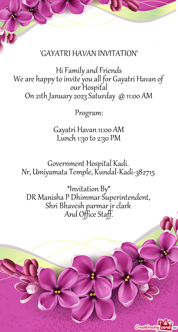 We are happy to invite you all for Gayatri Havan of our Hospital