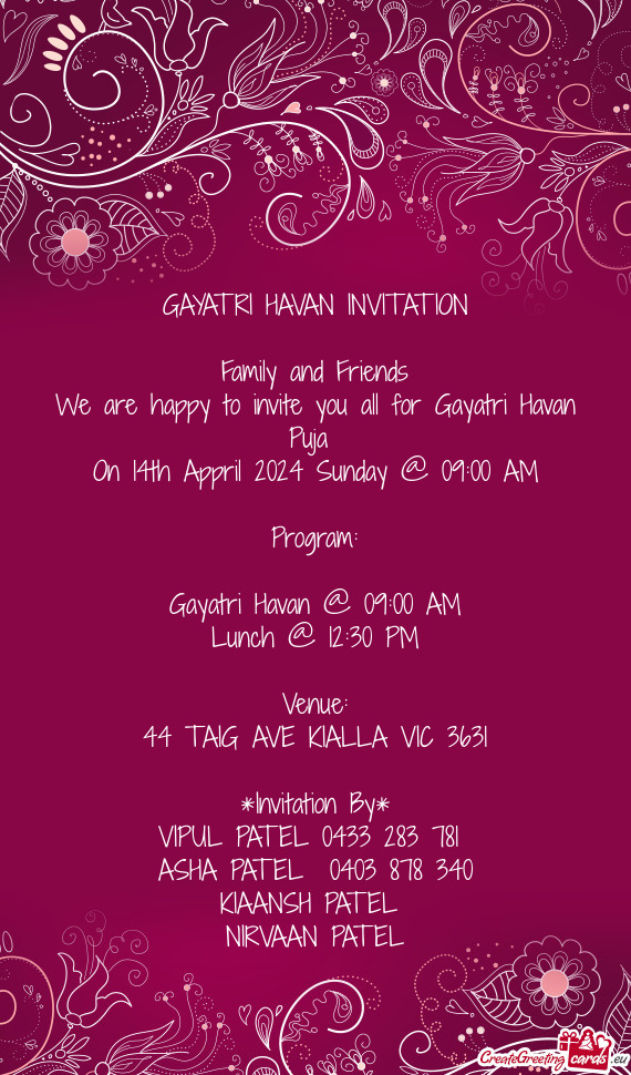 We are happy to invite you all for Gayatri Havan Puja