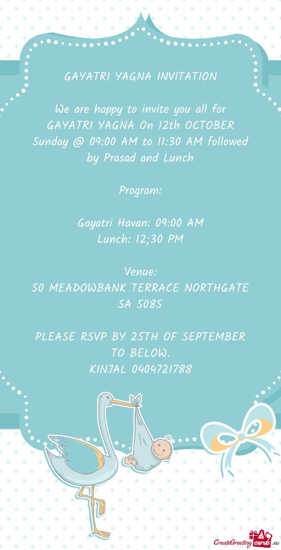 We are happy to invite you all for GAYATRI YAGNA On 12th OCTOBER Sunday @ 09:00 AM to 11:30 AM follo