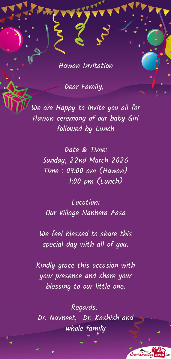 We are Happy to invite you all for Hawan ceremony of our baby Girl followed by Lunch