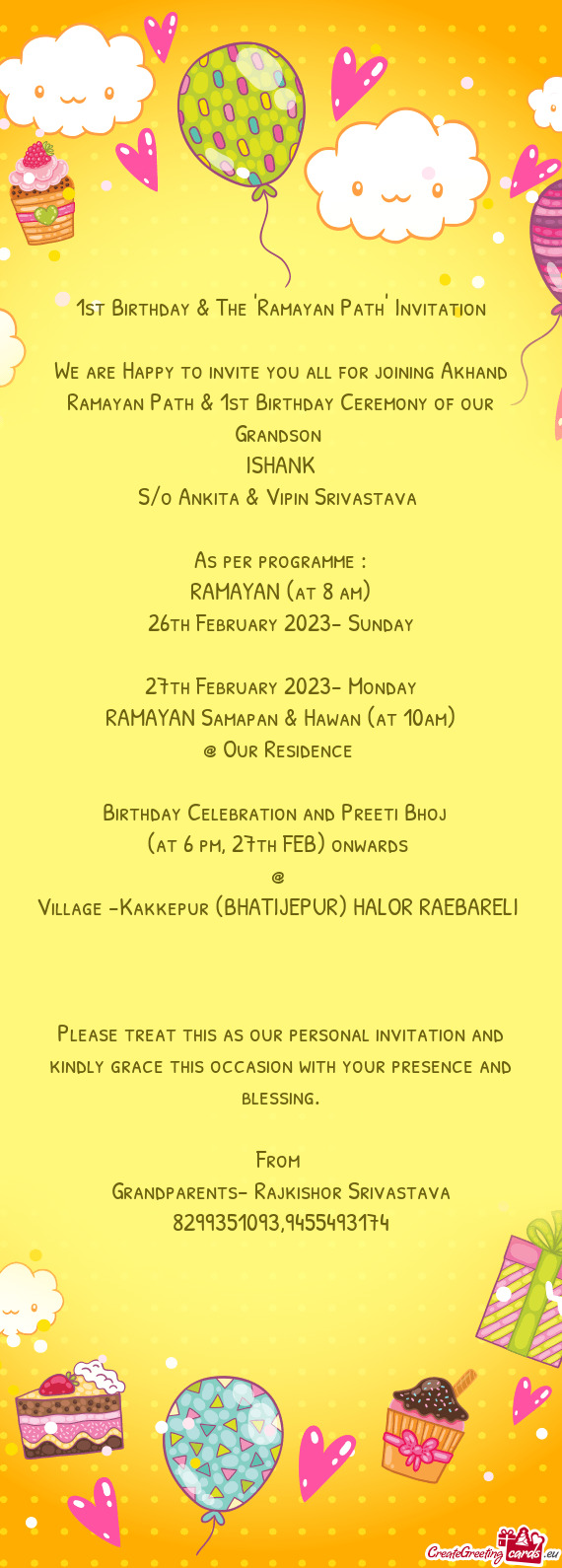 We are Happy to invite you all for joining Akhand Ramayan Path & 1st Birthday Ceremony of our Grands